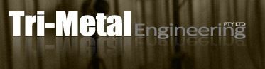 Tri-metal Engineering Pty Ltd