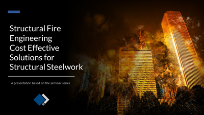 Structural Fire Engineering Cost Effective Solutions for Structural Steelwork