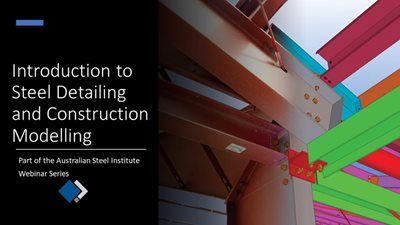 Introduction to Steel Detailing and Construction Modelling