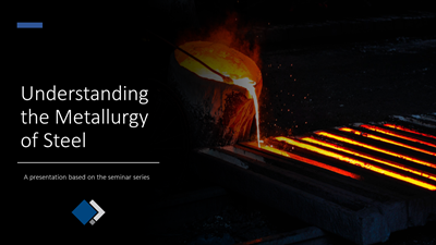 Understanding the Metallurgy of Steels